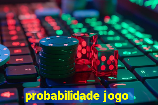 probabilidade jogo